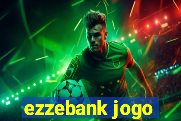 ezzebank jogo